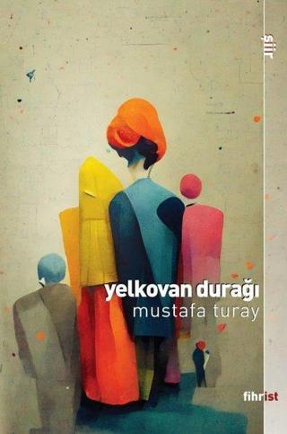 Yelkovan Durağı - Mustafa Turay - Fihrist