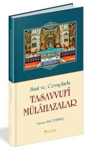 Tasavvufi Mülahazalar -  Sual ve Cevaplarla - Osman Nuri Topbaş - Yüzakı Yayıncılık