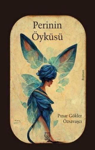 Perinin Öyküsü - Pınar Gökler Özsavaşcı - Luna Yayınları