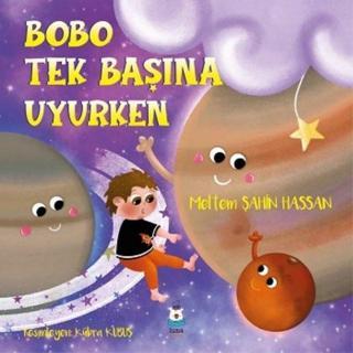 Bobo Tek Başına Uyurken - Meltem Şahin Hassan - Luna Yayınları