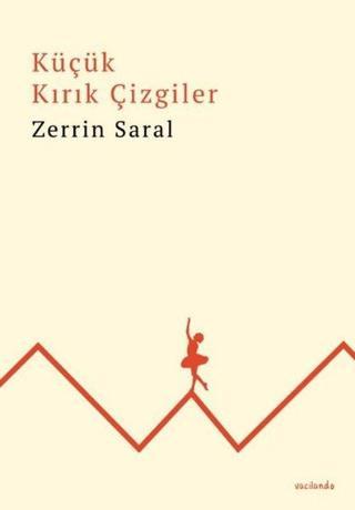 Küçük Kırık Çizgiler - Zerrin Saral - Vacilando Kitap