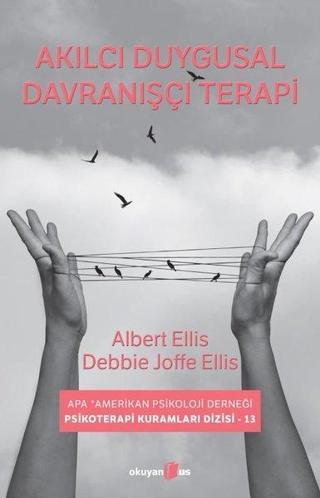 Akılcı Duygusal Davranışçı Terapi - Albert Ellis - Okuyan Us Yayınları