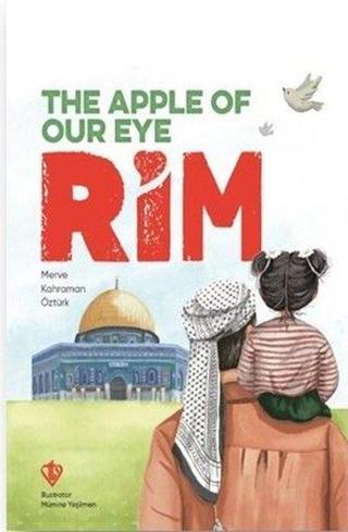 The Apple Of Our Eye Rim - Kalbimizin Bir Tanesi Rim - Merve Kahraman Öztürk - Türkiye Diyanet Vakfı Yayınları