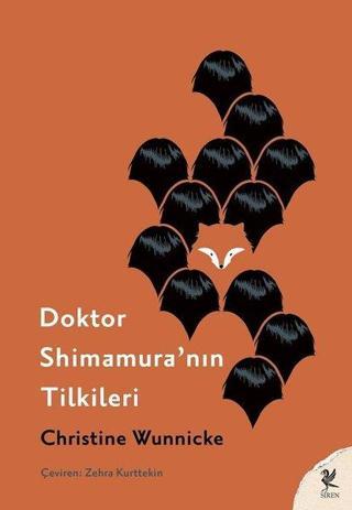Doktor Shimamura'nın Tilkileri - Christine Wunnicke - Siren Yayınları