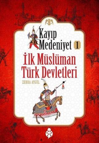 İlk Müslüman Türk Devletleri - Kayıp Medeniyet 1