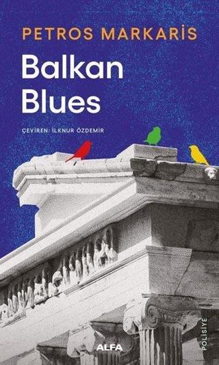 Balkan Blues - Petros Markaris - Alfa Yayıncılık