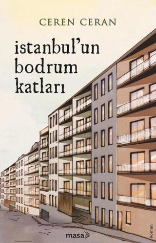 İstanbul'un Bodrum Katları - Ceren Ceran - Masa Kitap