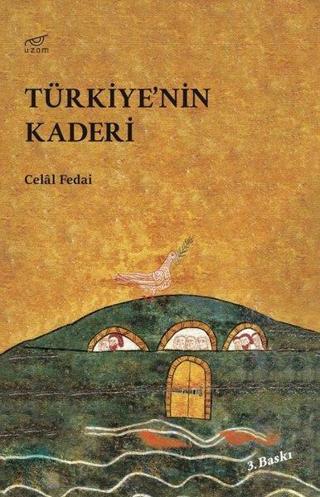 Türkiye'nin Kaderi - Celal Fedai - Uzam Yayınları