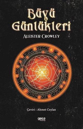 Büyü Günlükleri - Aleister Crowley - Gece Kitaplığı