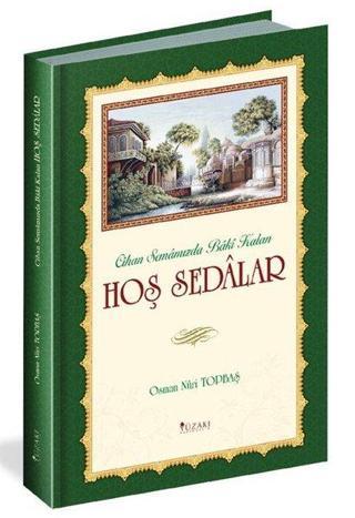 Hoş Sedalar - Cihan Semamızda Baki Kalan - Osman Nuri Topbaş - Yüzakı Yayıncılık
