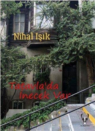 Tatavla'da İnecek Var - Nihal Işık - Alageyik Yayınları