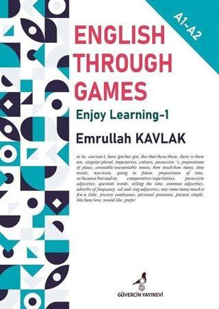 English Through Games - Enjoy Learning A - 1 A2 - Emrullah Kavlak - Güvercin Yayınevi