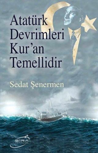 Atatürk Devrimleri Kur'an Temellidir - Sedat Şenermen - Şira Yayınları