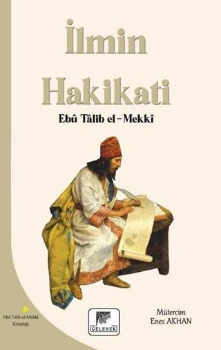 İlmin Hakikati - Ebu Talib El-Mekki - Gelenek Yayınları