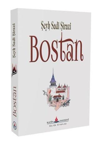 Bostan - Şeyh Sadi Şirazi - Katip Yayınevi