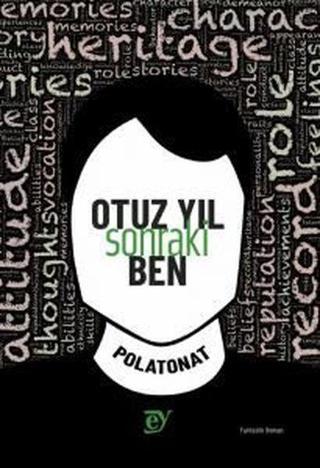 Otuz Yıl Sonraki Ben - Polat Onat - Ey Yayınları