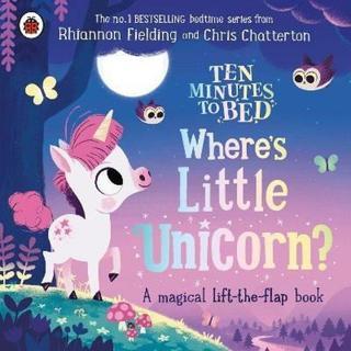 Ten Minutes to Bed: Where's Little Unicorn? : A magical lift - the - flap book