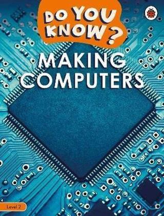 Do You Know? Level 2 - Making Computers