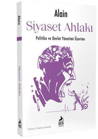Siyaset Ahlakı: Politika ve Devlet Yönetimi Üzerine - Alain  - Ren Kitap Yayınevi