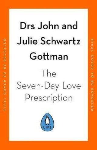 The Seven - Day Love Prescription - John Gottman - Penguin Books Ltd