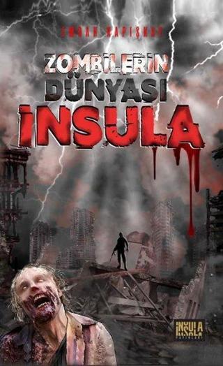 Zombilerin Dünyası - İnsula - Emrah Kapışkay - İnsula Yayınları