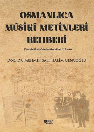 Osmanlıca Musiki Metinleri Rehberi - Mehmet Sait Halim Gençoğlu - Gece Kitaplığı