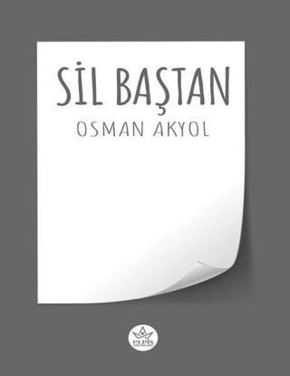 Sil Baştan - Osman Akyol - Elpis Yayınları