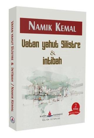 Vatan Yahut Silistre & İntibah - Namık Kemal - Katip Yayınevi