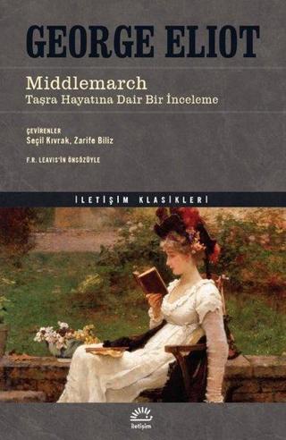 Middlemarch - Taşra Hayatına Dair Bir İnceleme - George Eliot - İletişim Yayınları