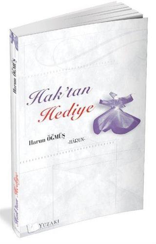 Hak'tan Hediye - Harun Öğmüş - Yüzakı Yayıncılık