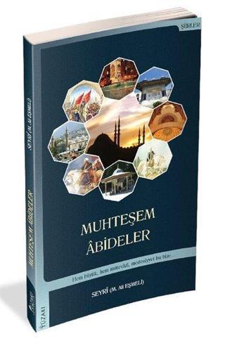 Muhteşem Abideler - Seyri M. Ali Eşmeli - Yüzakı Yayıncılık