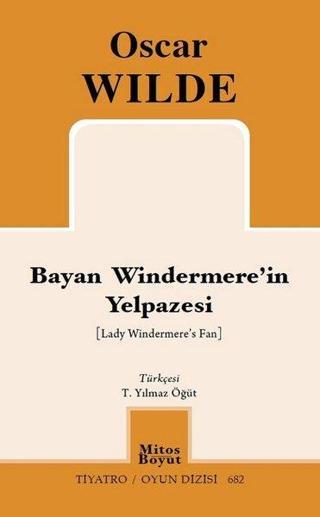 Bayan Windermere'in Yelpazesi - Tiyatro Oyun Dizisi 682 - Oscar Wilde - Mitos Boyut Yayınları