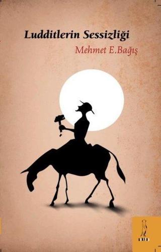 Ludditlerin Sessizliği - Mehmet Emin Bağış - ŞYK Kitap