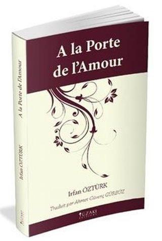 A La Porte De La Mour (Aşk Kapısında Fransızca) - İrfan Öztürk - Yüzakı Yayıncılık