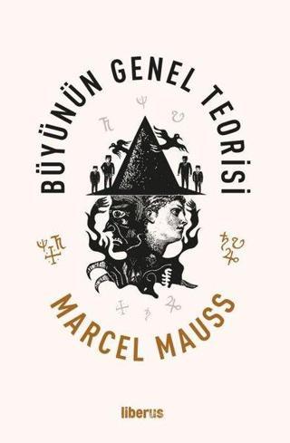 Büyünün Genel Teorisi - Marcel Mauss - Liberus