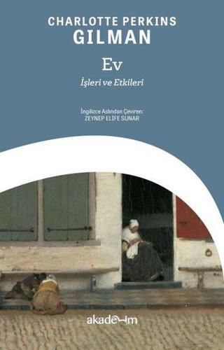 Ev: İşleri ve Etkileri - Charlotte Perkins Gilman - Akademim Yayıncılık