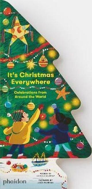 It's Christmas Everywhere Celebrations from Around the World - Hannah Barnaby - Phaidon