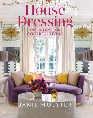 House Dressing : Interiors for Colorful Living - Janie Molster - Phaidon