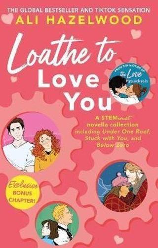 Loathe To Love You : From the bestselling author of The Love Hypothesis - Ali Hazelwood - Little, Brown Book Group