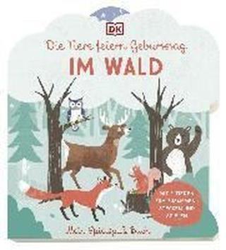 Mein Spielspa - Buch. Die Tiere feiern Geburtstag im Wald - Bruns Elena - Dorling Kindersley