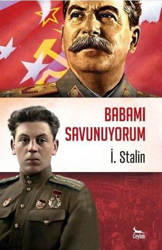 Babamı Savunuyorum - V. İ. Stalin - Ceylan Yayıncılık