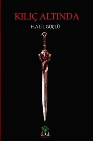 Kılıç Altında - Halil Güçlü - Sidar Yayınları