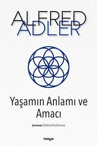 Yaşamın Anlamı ve Amacı - Alfred Adler - Maya Kitap
