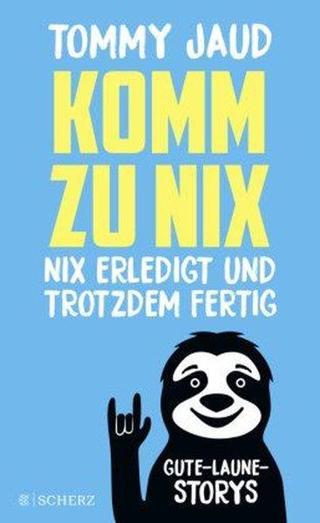 Komm zu nix - Nix erledigt und trotzdem fertig - Kolektif  - S Fischer Verlag GmbH