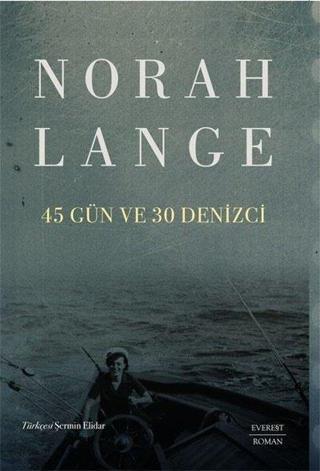 45 Gün ve 30 Denizci - Norah Lange - Everest Yayınları