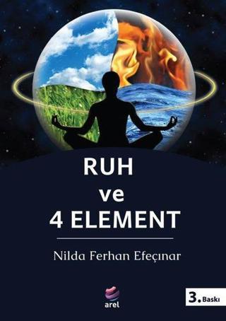 Ruh ve 4 Element - Nilda Ferhan Efeçınar - Arel Kitap