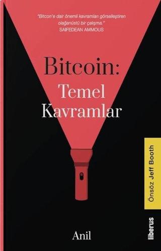 Bitcoin: Temel Kavramlar - Anil  - Liberus