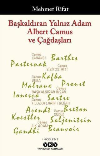 Başkaldıran Yalnız Adam Albert Camus ve Çağdaşları - Mehmet Rıfat - Yapı Kredi Yayınları