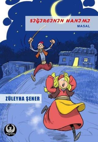 Sığırcının Hanımı - Züleyha Şener - Myrina Yayınları