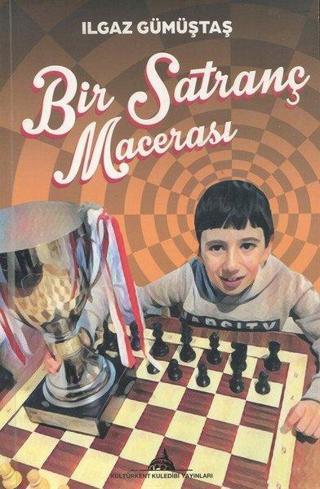 Bir Satranç Macerası Ilgaz Gümüştaş Kuledibi Yayınları